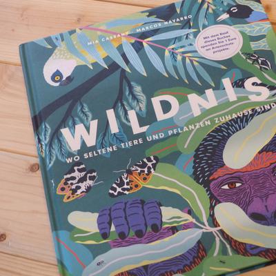 Das Cover des Buches Wildnis - Wo seltene Tiere und Pflanzen zuhause sind