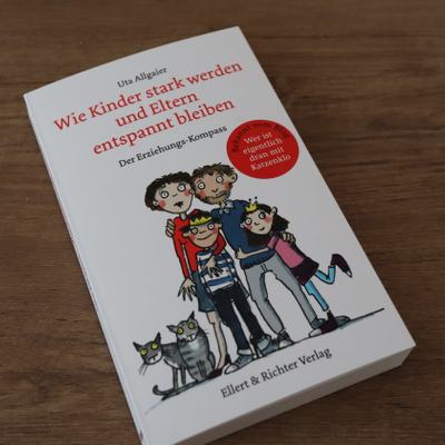 Das Cover des Buchs Wie Kinder stark werden und Eltern entspannt bleiben